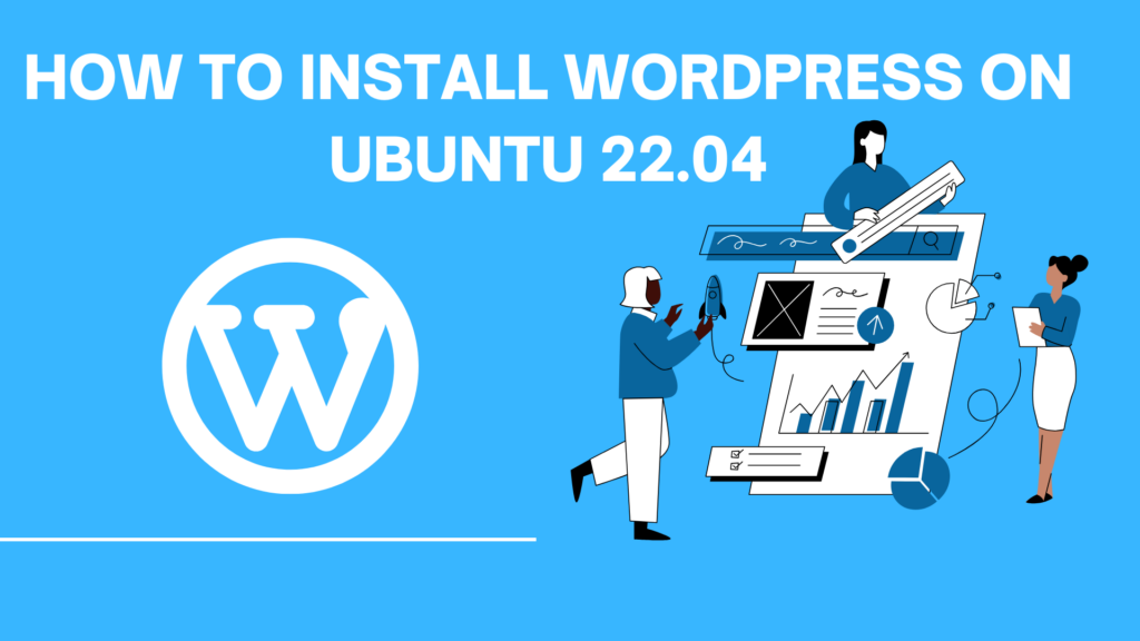 How To Install WordPress On Ubuntu 22.04