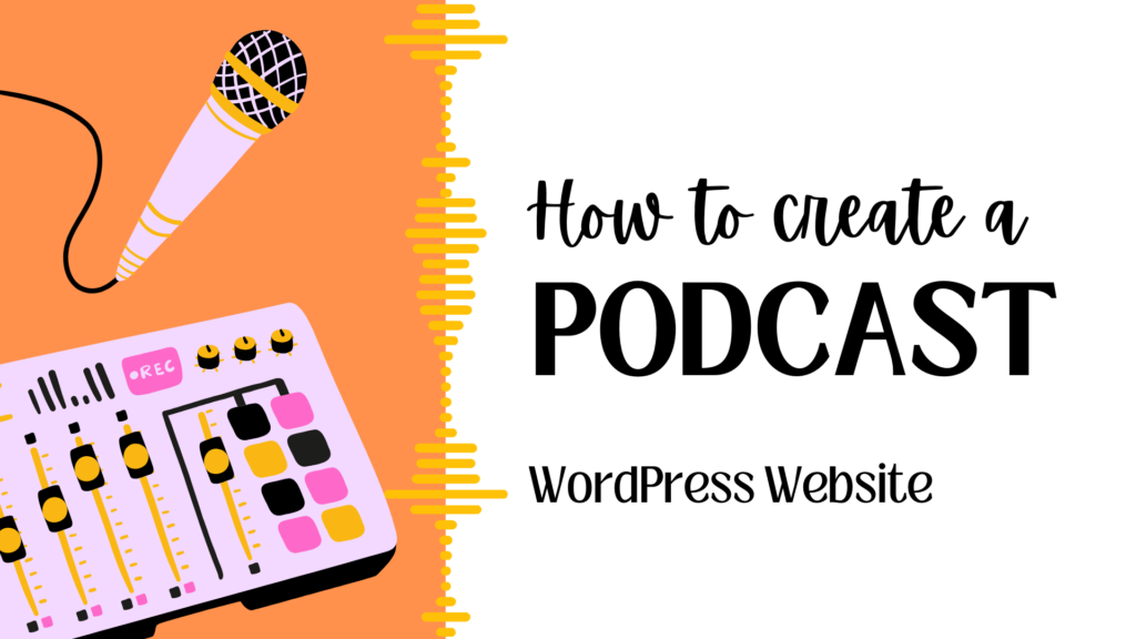 How to create a Podcast WordPress Website