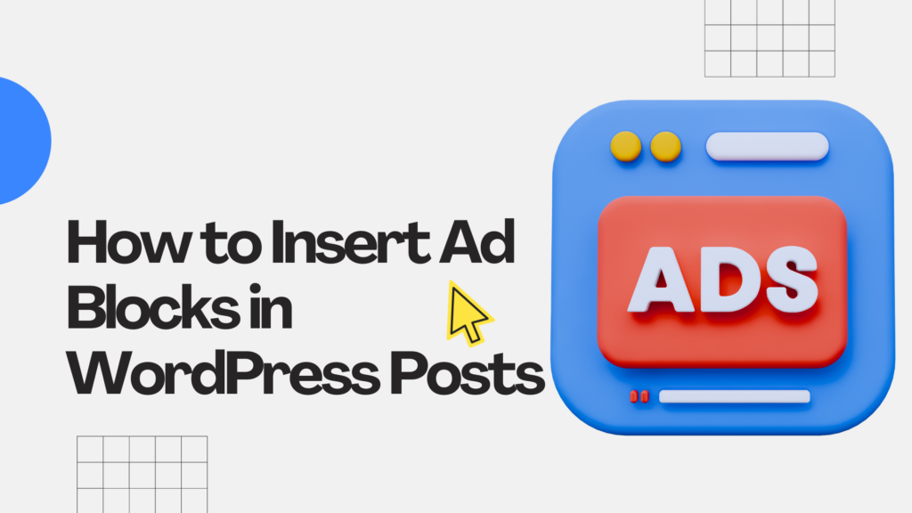 How to Insert Ad Blocks in WordPress Posts