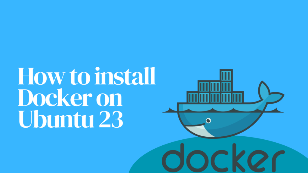 How to install Docker on Ubuntu 23