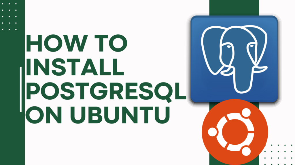 How to Install PostgreSQL on Ubuntu