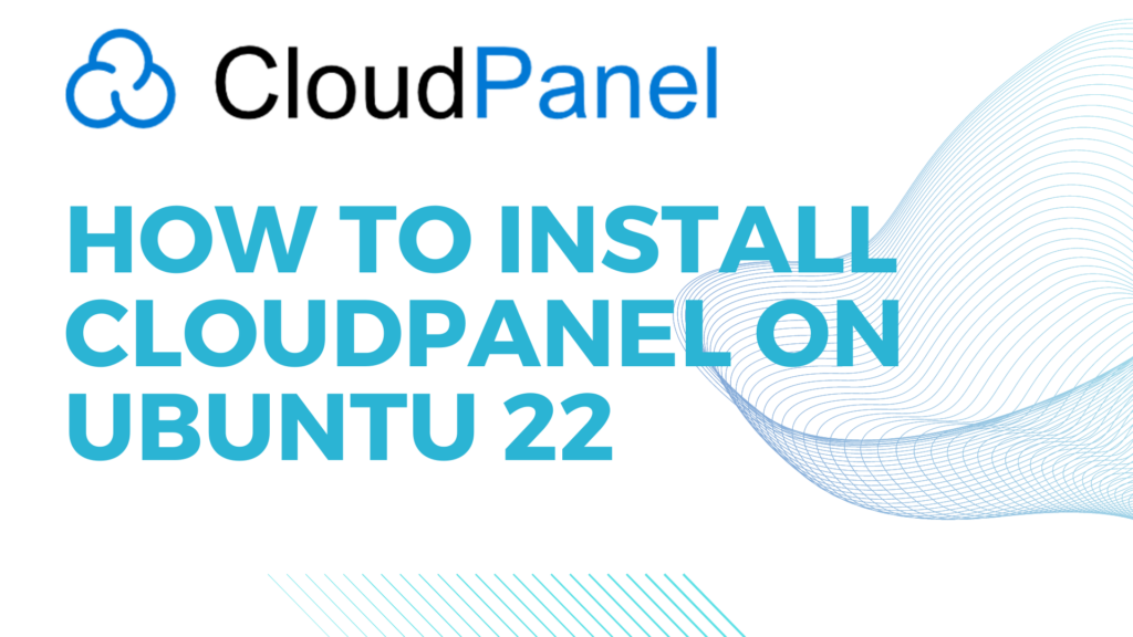 How to Install CloudPanel on Ubuntu 22