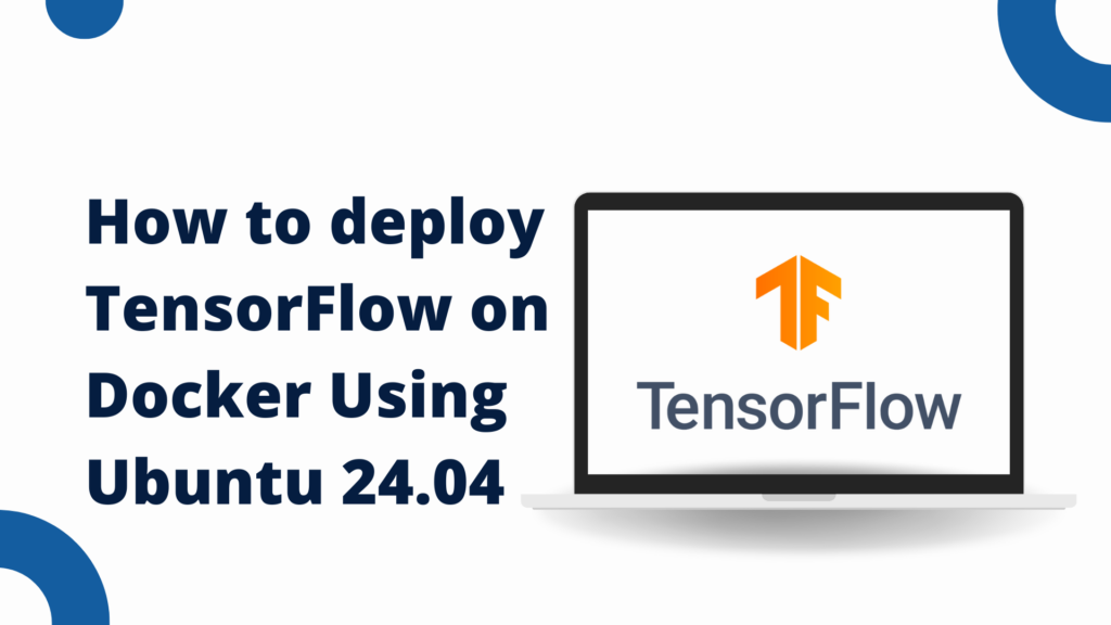 How to deploy TensorFlow on Docker Using Ubuntu 24.04