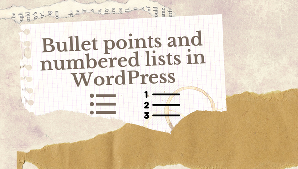 Bullet points and numbered lists in WordPress