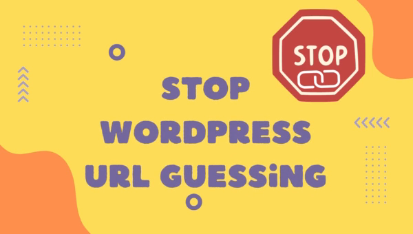 How to Stop WordPress URL Guessing